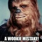 Wookiee Mistake